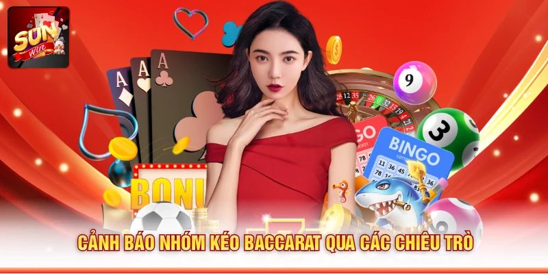 Cảnh báo nhóm kéo Baccarat qua các chiêu trò